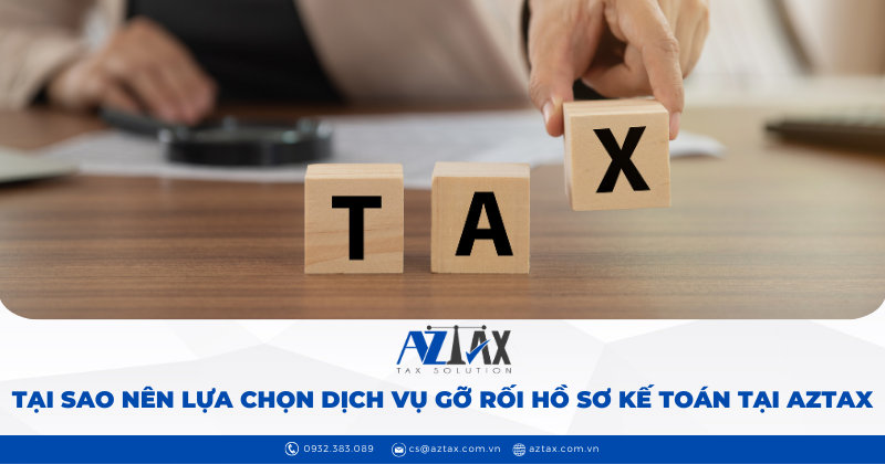 tai sao nen lua chon dich vu go roi ho so ke toan tai aztax