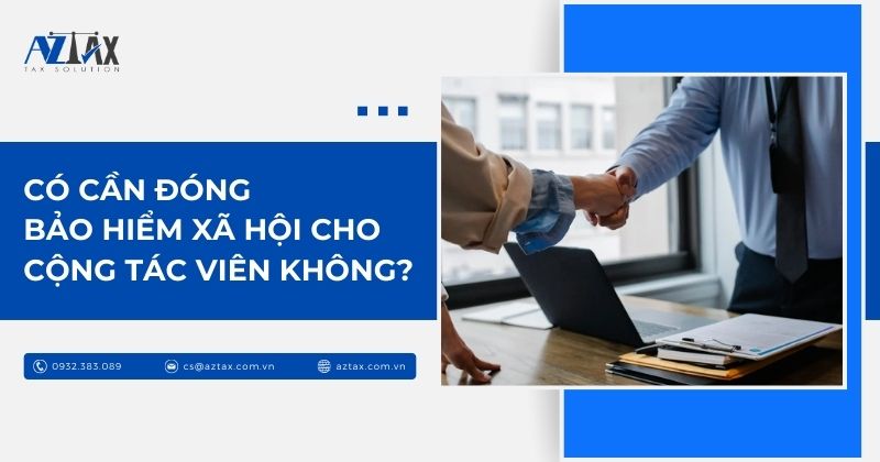 Có cần đóng bảo hiểm xã hội cho cộng tác viên không?