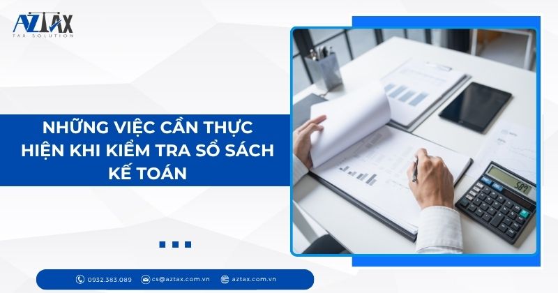 Những việc cần thực hiện khi kiểm tra số sách kế toán