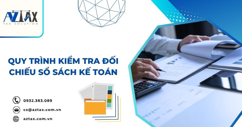 Quy trình kiểm tra đối chiếu sổ sách kế toán