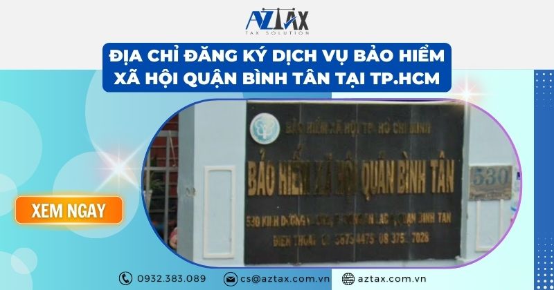 Địa chỉ đăng ký dịch vụ bảo hiểm xã hội Quận Bình Tân tại TP.HCM