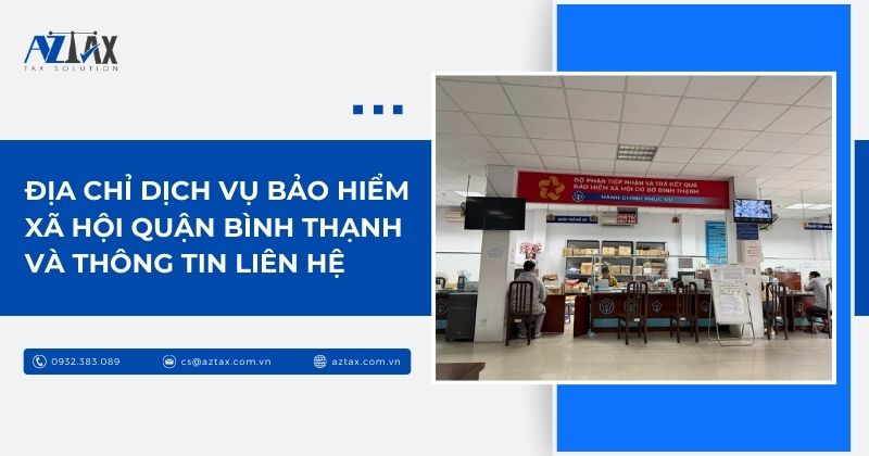 Địa chỉ dịch vụ bảo hiểm xã hội Quận Bình Thạnh và thông tin liên hệ