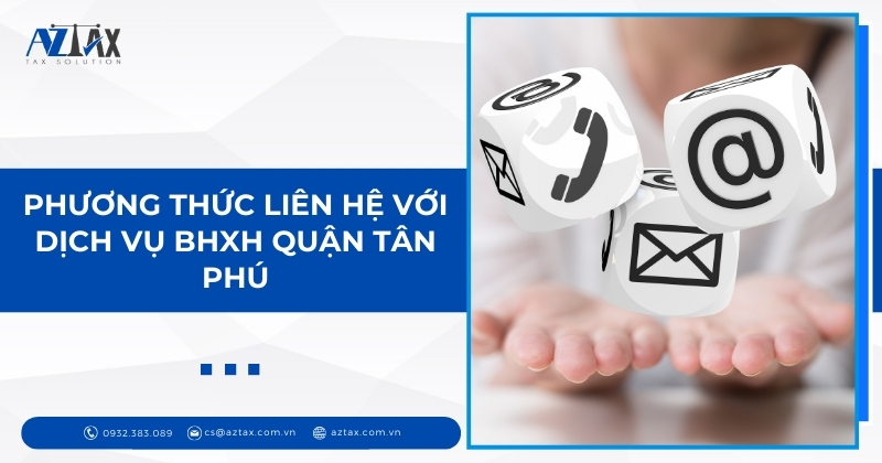 Phương thức liên hệ với dịch vụ BHXH quận Tân Phú