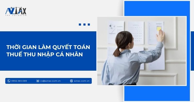 Thời gian làm quyết toán thuế thu nhập cá nhân