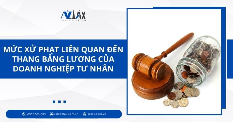 Mức xử phạt liên quan đến thang bảng lương của doanh nghiệp tư nhân