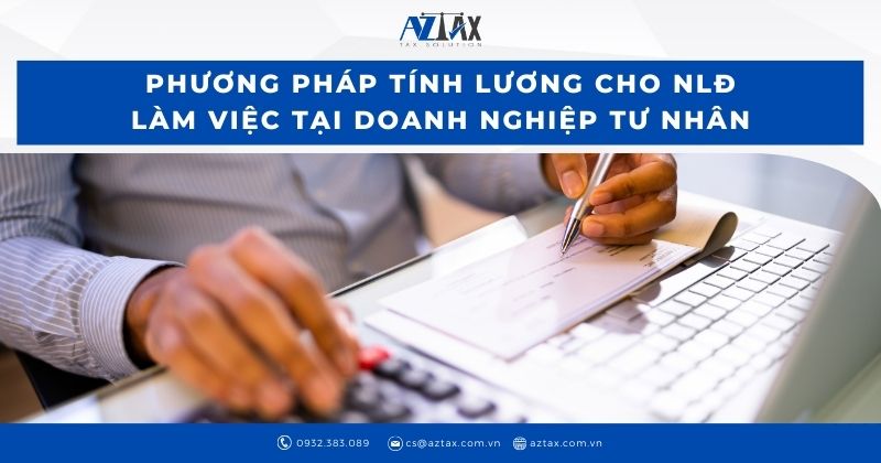 Phương pháp tính lương cho người lao động làm việc tại doanh nghiệp tư nhân