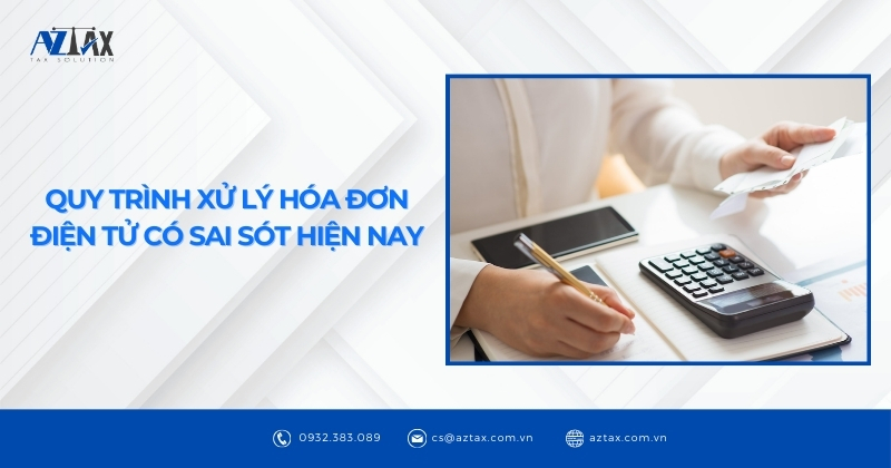 Quy trình xử lý hóa đơn điện tử có sai sót hiện nay