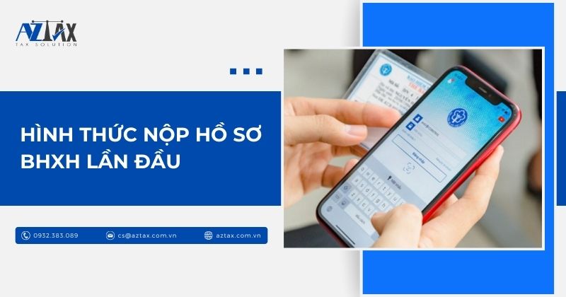 Hình thức nộp hồ sơ BHXH lần đầu