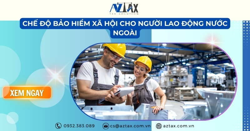 Chế độ bảo hiểm xã hội cho người lao động nước ngoài