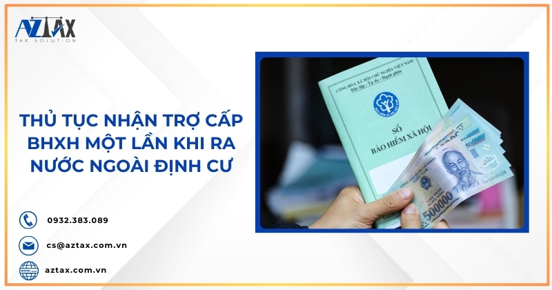 Thủ tục nhận trợ cấp BHXH một lần khi ra nước ngoài định cư