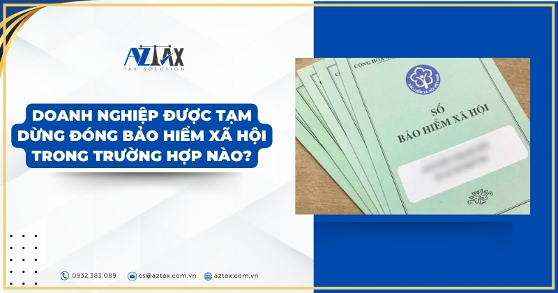Doanh nghiệp được tạm dừng đóng bảo hiểm xã hội trong trường hợp nào?