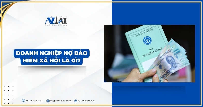 Doanh nghiệp nợ Bảo hiểm xã hội là gì?