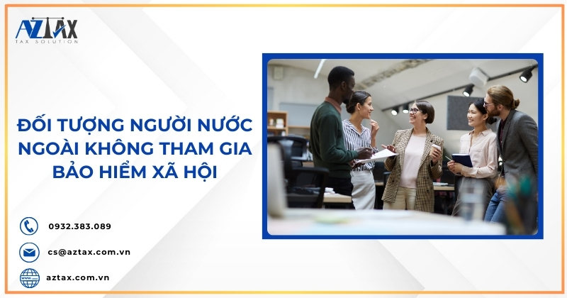 Đối tượng người nước ngoài không tham gia bảo hiểm xã hội