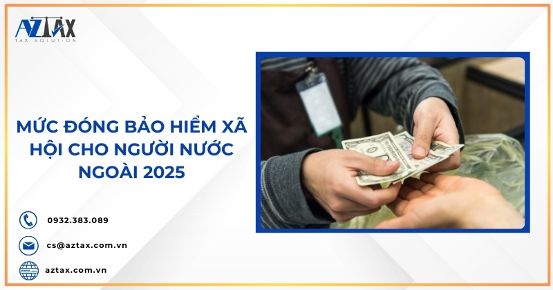 Mức đóng bảo hiểm xã hội cho người nước ngoài 2025