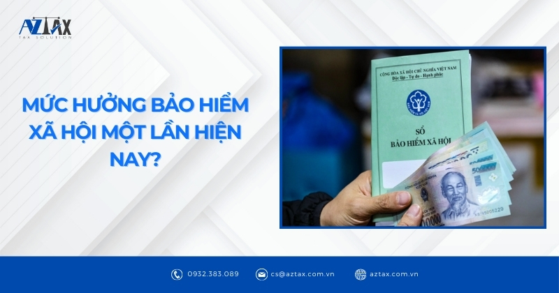 Mức hưởng Bảo hiểm xã hội một lần hiện nay?