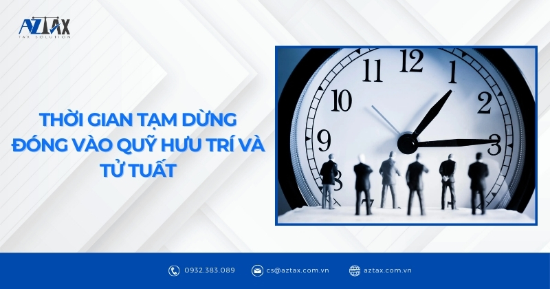 Thời gian tạm dừng đóng vào quỹ hưu trí và tử tuất