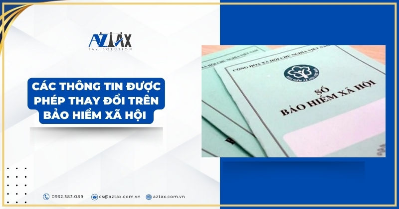Các thông tin được phép thay đổi trên bảo hiểm xã hội 