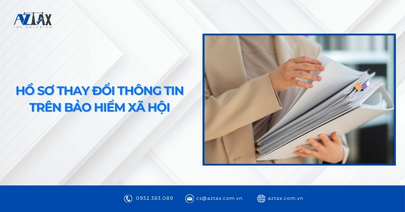 Hồ sơ thay đổi thông tin trên bảo hiểm xã hội
