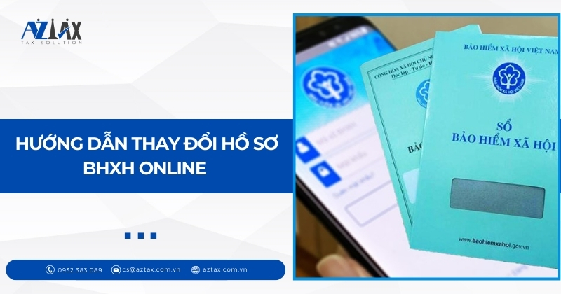 Hướng dẫn thay đổi hồ sơ BHXH Online 
