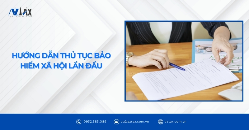 Hướng dẫn thủ tục Bảo hiểm Xã hội lần đầu