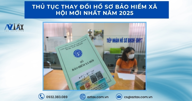 Thủ tục thay đổi hồ sơ bảo hiểm xã hội mới nhất năm 2025