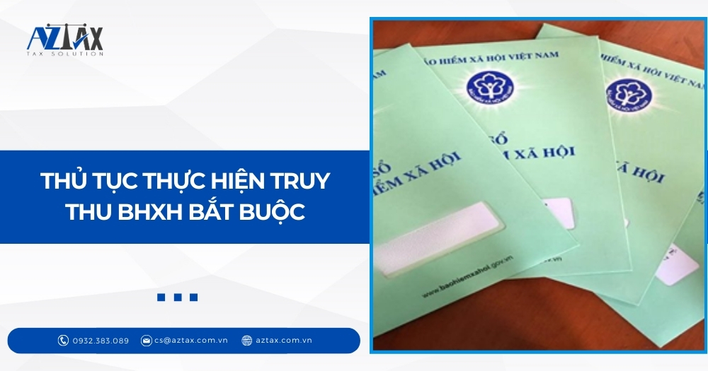 Thủ tục thực hiện truy thu BHXH bắt buộc