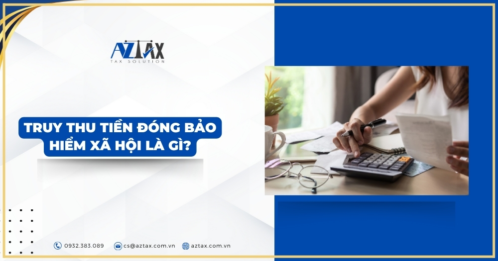 Truy thu tiền đóng Bảo hiểm Xã hội là gì?