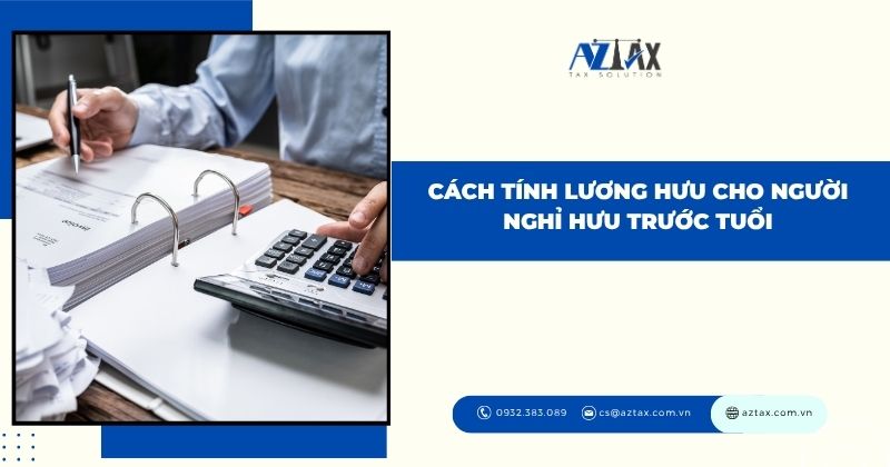 Cách tính lương hưu cho người nghỉ hưu trước tuổi