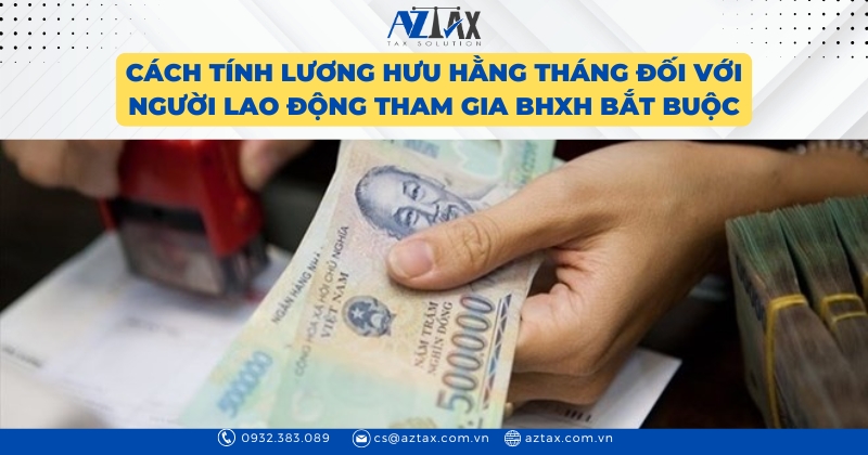 Cách tính lương hưu hằng tháng đối với người lao động tham gia BHXH bắt buộc