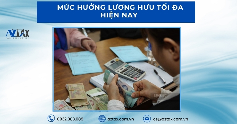 Mức hưởng lương hưu tối đa hiện nay 