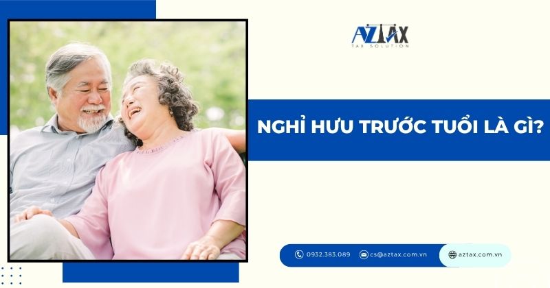 Nghỉ hưu trước tuổi là gì?