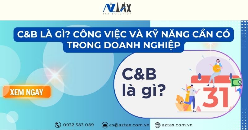 C&B là gì? Công việc và kỹ năng cần có trong doanh nghiệp