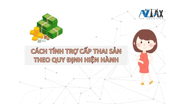 Cách tính trợ cấp thai sản theo quy định hiện hành.
