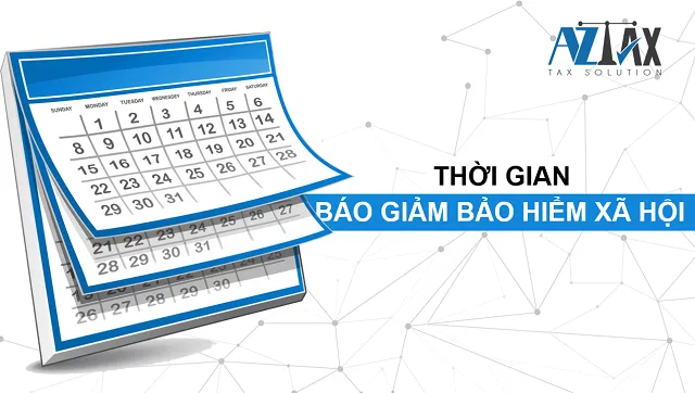 Thời gian báo giảm BHXH