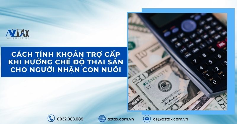 Cách tính khoản trợ cấp khi hưởng chế độ thai sản cho người nhận con nuôi