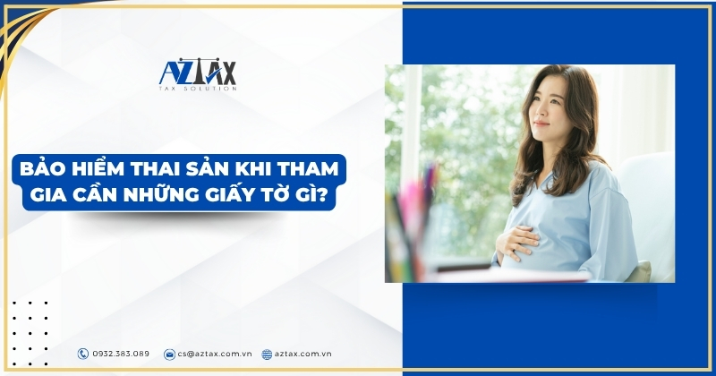 Bảo hiểm thai sản khi tham gia cần những giấy tờ gì?