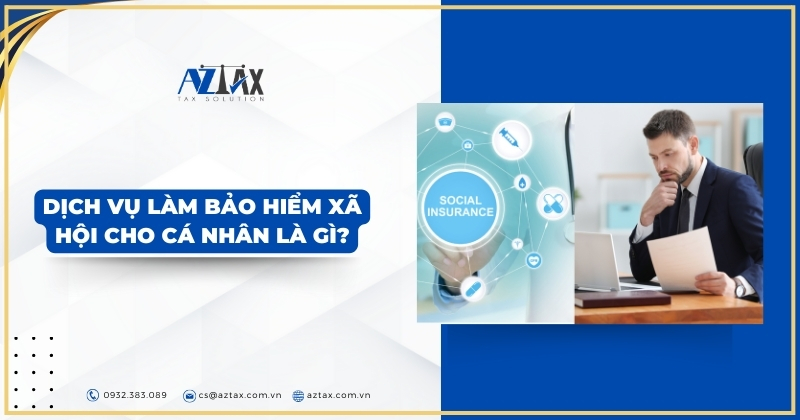 Dịch vụ làm bảo hiểm xã hội cho cá nhân là gì?
