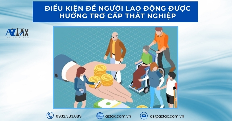 Điều kiện để người lao động được hưởng trợ cấp thất nghiệp