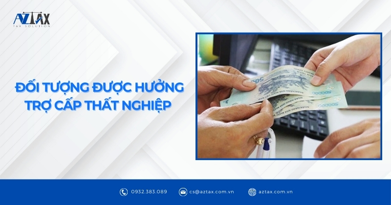 Đối tượng được hưởng trợ cấp thất nghiệp 