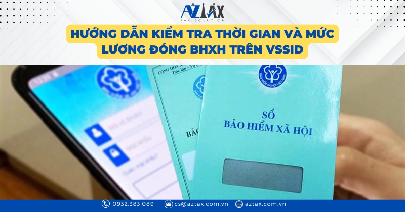 Hướng dẫn kiểm tra thời gian và mức lương đóng BHXH trên VssID