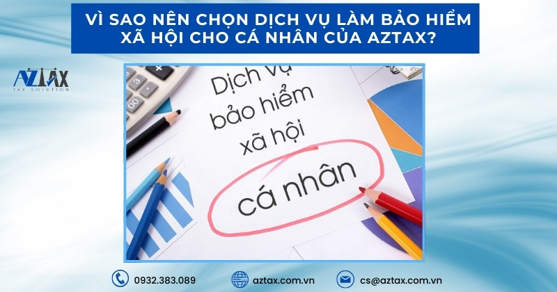 Vì sao nên chọn dịch vụ làm bảo hiểm xã hội cho cá nhân của AZTAX?