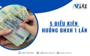 5 Điều kiện hưởng BHXH 1 lần