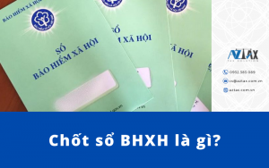 Chốt sổ BHXH là gì?