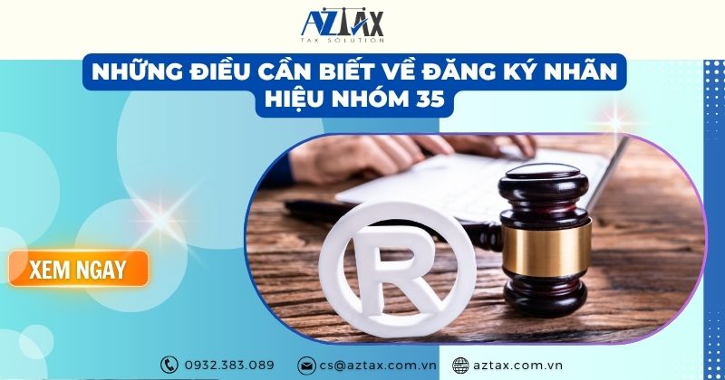 Những điều cần biết về đăng ký nhãn hiệu nhóm 35