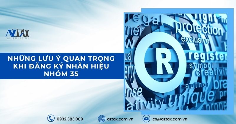 Những lưu ý quan trọng khi đăng ký nhãn hiệu nhóm 35