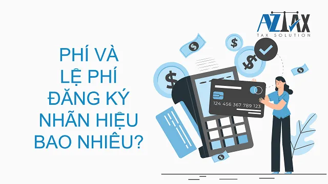 Phí và lệ phí đăng ký nhãn hiệu bao nhiêu?