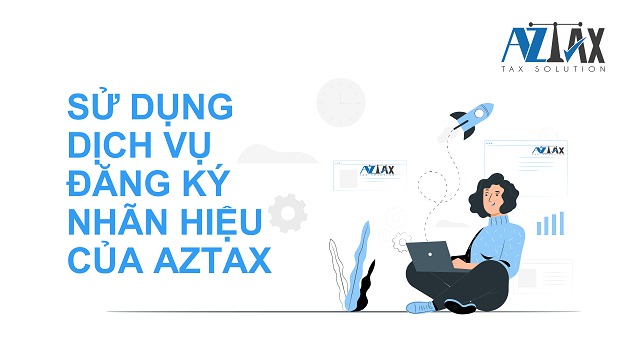 Sử dụng dịch vụ đăng ký nhãn hiệu của AZTAX