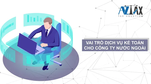 Vai trò kế toán cho công ty nước ngoài