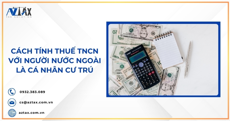 Cách tính thuế TNCN với người nước ngoài là cá nhân cư trú