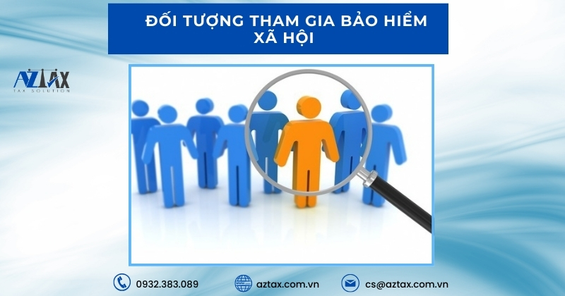 Đối tượng tham gia bảo hiểm xã hội 